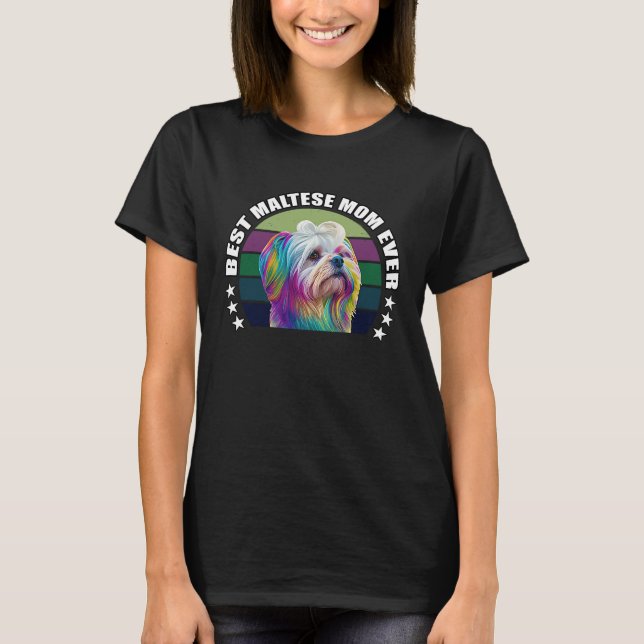Best Maltese Mom Ever Cute Maltese Mom Dog  Pop  7 T-Shirt (Front)