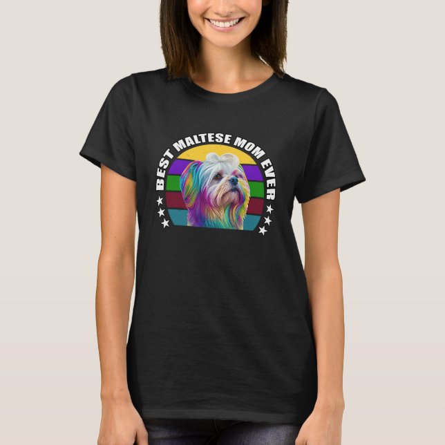 Best Maltese Mum Ever Cute Maltese Mum Dog  Pop  1 T-Shirt (Front)