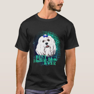 Best Maltese Mum Ever Dog Owner Ideas T-Shirt