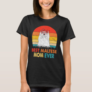 Best Maltese Mum Ever Mum Maltese T-Shirt
