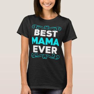 Best Mama Ever, blue and white T-Shirt