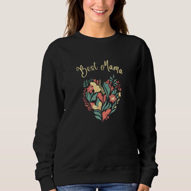 Best Mama Ever  Mother Mom Mum Mothers Day Sweatshirt (Front)