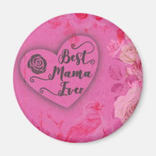 Best Mama Ever Pink Roses and Bird Floral Flowers Magnet