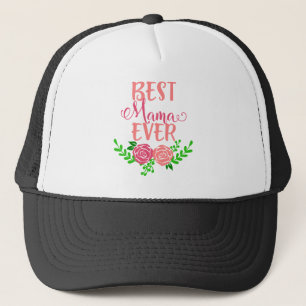 Best Mama Ever Trucker Hat