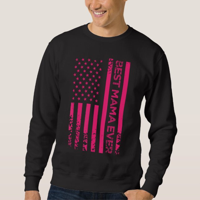 Best Mama Ever US Pink American Flag Mother s Day  Sweatshirt (Front)