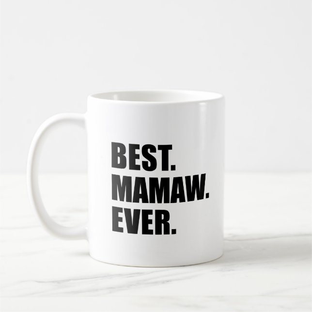 Best Mamaw Ever Grandmother Coffee Mug (Left)