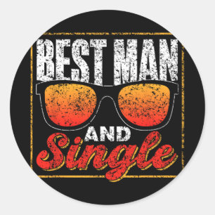 Best Man And Single Team Party Groom Bride Bachelo Classic Round Sticker