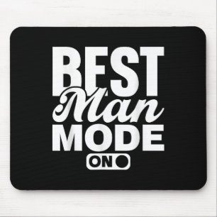 Best Man Mode On Bride Team Groom Party Bachelor Mouse Pad