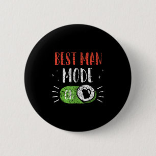 Best Man Mode On Groom Team Party Bachelor Bride 6 Cm Round Badge