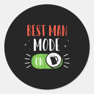 Best Man Mode On Party Bride Groom Bachelor Team Classic Round Sticker