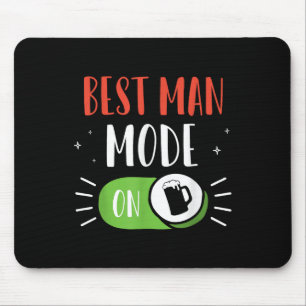 Best Man Mode On Party Bride Groom Bachelor Team Mouse Pad