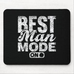 Best Man Mode On Team Groom Party Bride Bachelor Mouse Pad