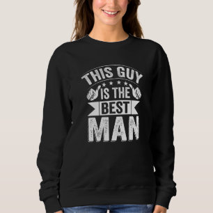 Best Man Wedding Groomsmen Bridal Bachelor Party Sweatshirt