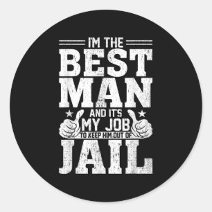 Best Man Wedding Groomsmen Funny Bridal Bachelor P Classic Round Sticker