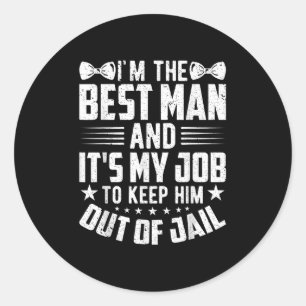 Best Man Wedding Groomsmen Funny Bridal Bachelor P Classic Round Sticker