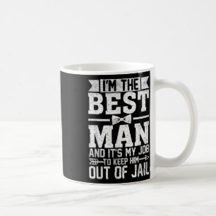 Best Man Wedding Groomsmen Funny Bridal Bachelor P Coffee Mug