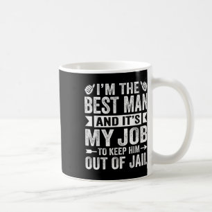 Best Man Wedding Groomsmen Funny Bridal Bachelor P Coffee Mug