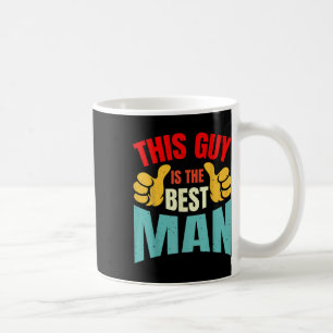 Best Man Wedding Groomsmen Funny Bridal Bachelor P Coffee Mug