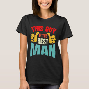 Best Man Wedding Groomsmen Funny Bridal Bachelor P T-Shirt