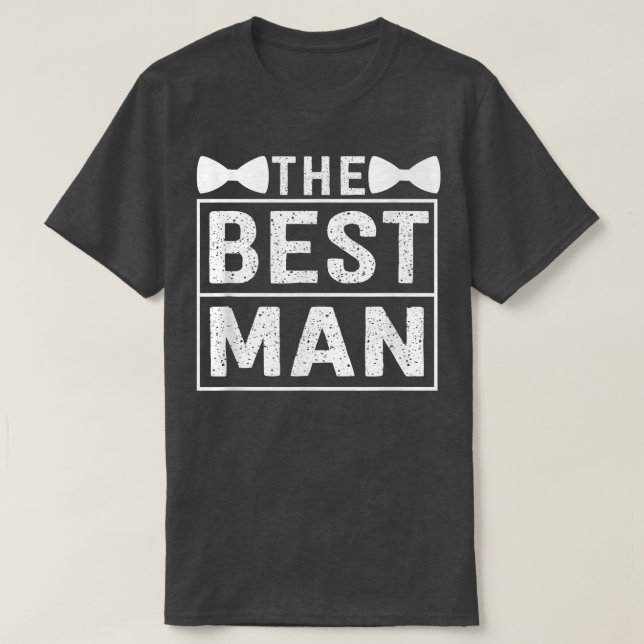 Best Man Wedding Groomsmen Funny Bridal Bachelor P T-Shirt (Design Front)
