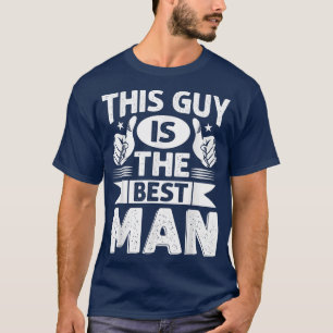 Best Man Wedding Groomsmen Funny Bridal Bachelor P T-Shirt