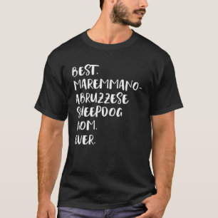 Best Maremmano Abruzzese Sheepdog Mum Ever T-Shirt