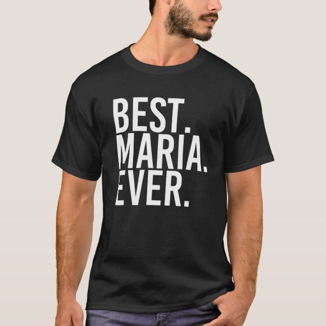 BEST. MARIA. EVER. Gift Name Funny Personalised Wo T-Shirt (Front)