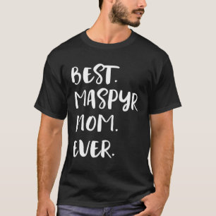 Best Maspyr Mom Ever T-Shirt
