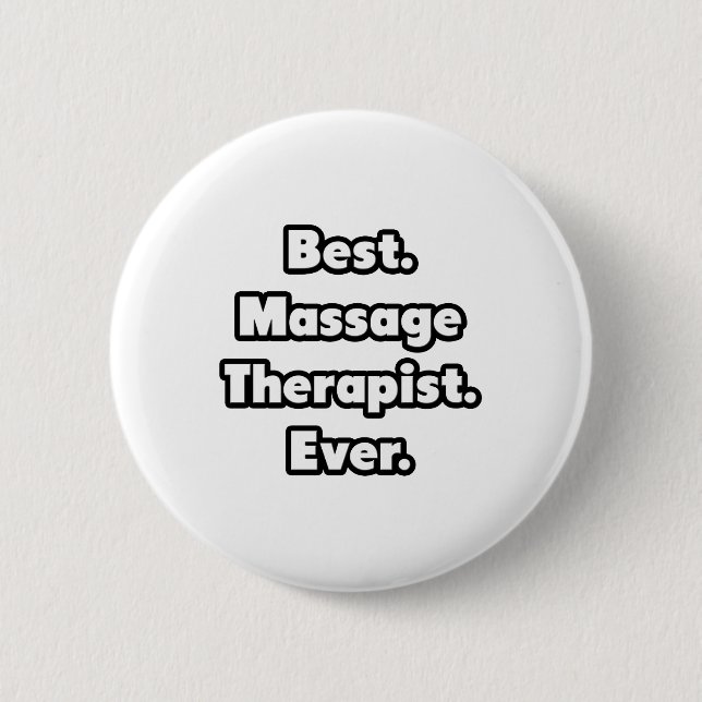 Best. Massage Therapist. Ever. 6 Cm Round Badge (Front)