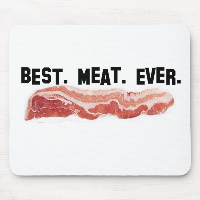Best. Meat. Ever. Mouse Pad (Front)