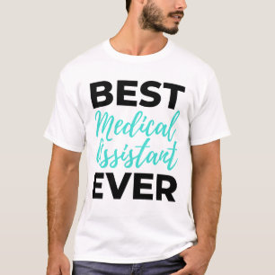 Best Medical Assistant Ever 2 T-Shirt