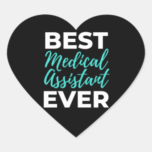 Best Medical Assistant Ever Heart Sticker