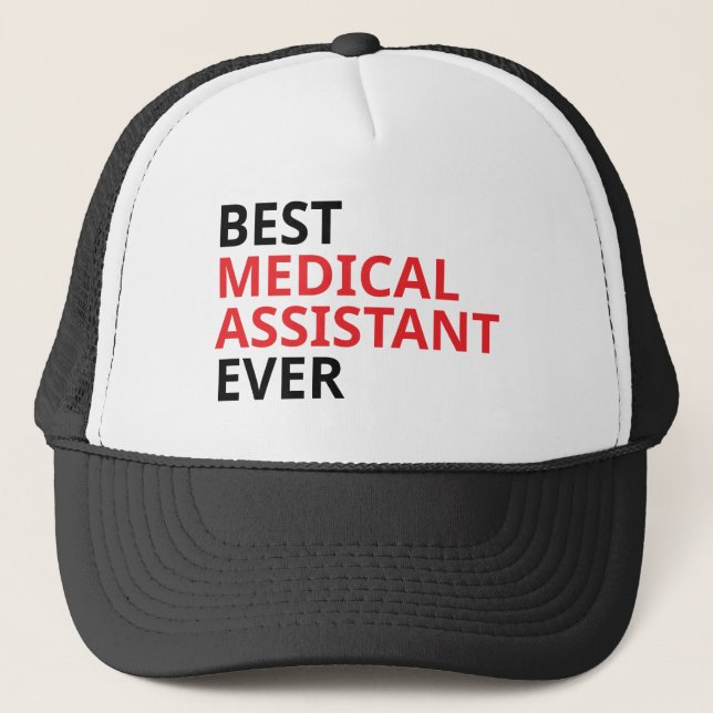 Best Medical Assistant Ever Trucker Hat (Front)