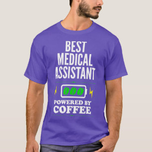 Best Medical Assistant Powered By Coffee for Medic T-Shirt