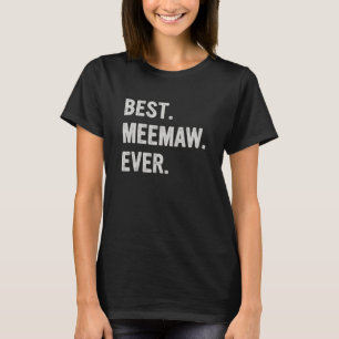 Best Meemaw Ever Family Grandma T-Shirt
