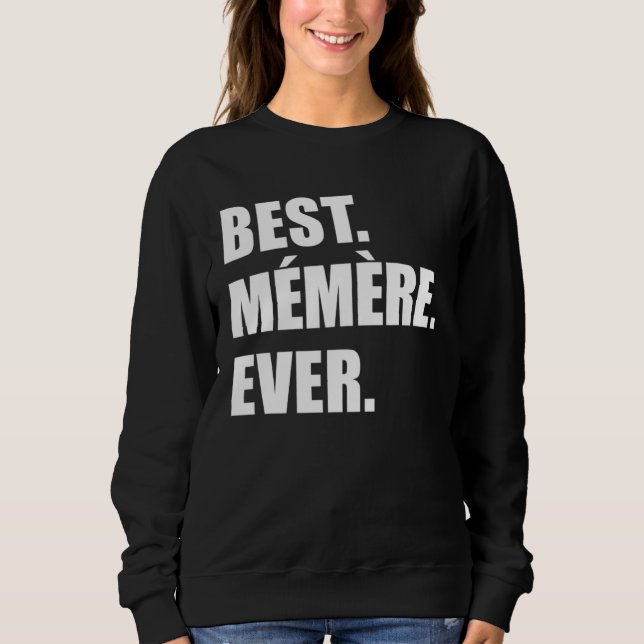 Best Memere Ever French Grandmother Sweatshirt (Front)