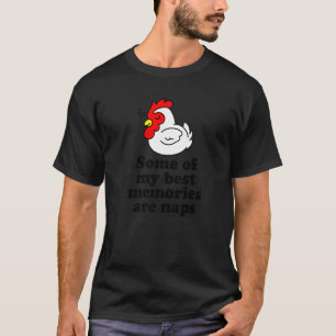 Best Memories Naps Cute Sleeping Chicken Hen Anima T-Shirt
