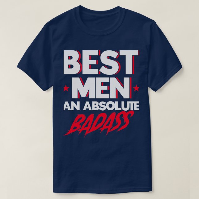 Best Men An Absolute Badass Groomsmen Team 2 T-Shirt (Design Front)