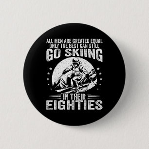 Best Men Still Go Skiing In Their Eighties Funny S 6 Cm Round Badge