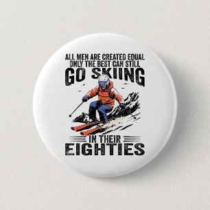 Best Men Still Go Skiing In Their Eighties Funny S 6 Cm Round Badge