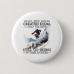 Best Men Still Go Skiing In Their Eighties Gifts F 6 Cm Round Badge