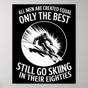 Best Men Still Go Skiing In Their Seventies Gifts Poster