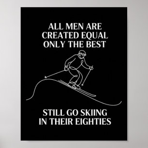Best Men Still Go Skiing In Their Seventies Gifts Poster