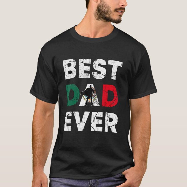 Best Mexican Dad Ever Mexico Daddy Father s Day T-Shirt (Front)