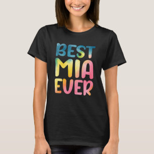 Best Mia Ever Mother's Day Mia T-Shirt