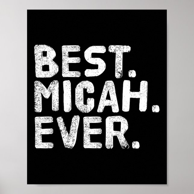 Best. Micah. Ever. Funny Personalised Name Joke Gi Poster (Front)