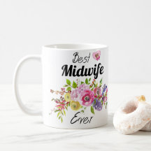 Best Midwife Ever - Midwife Appreciation Gifts 