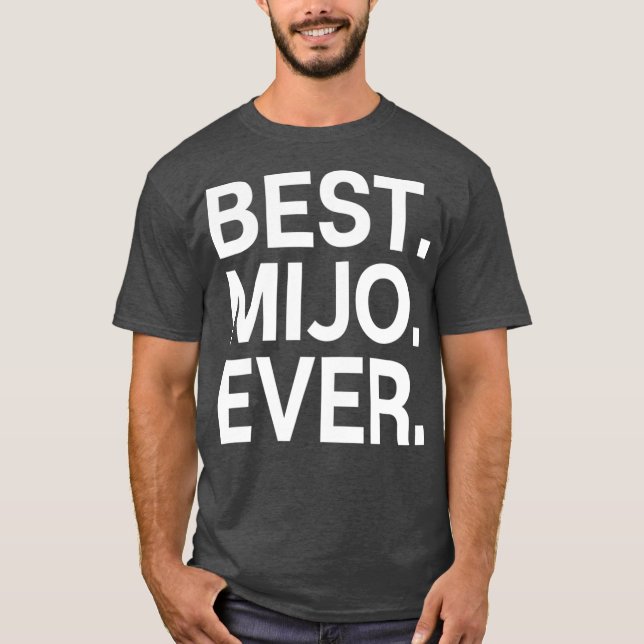 Best Mijo Ever Design T-Shirt (Front)