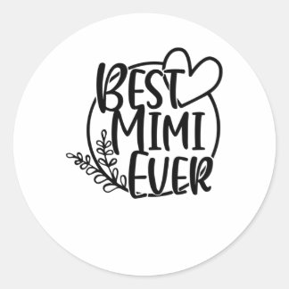 Best Mimi Ever Classic Round Sticker