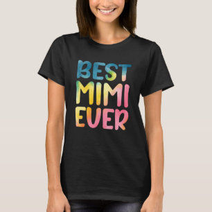 Best Mimi Ever Mother's Day Mimi T-Shirt